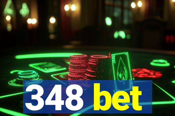 348 bet